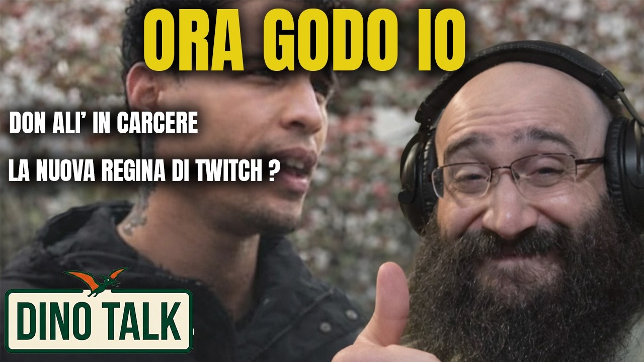 DINO TALK #10 Don Alì in CARCERE + La NUOVA Regina di TWITCH