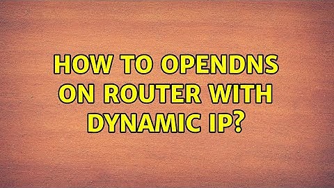 Ubuntu: How to opendns on router with dynamic ip?