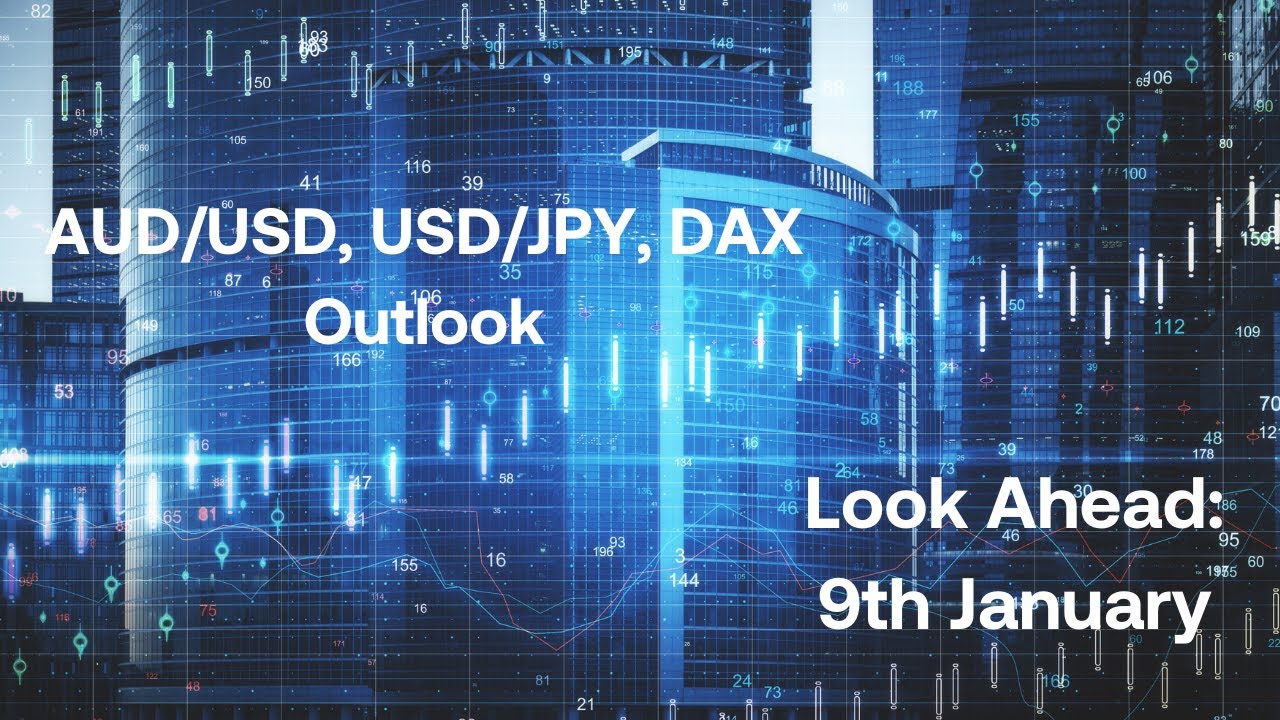 AUD/USD, USD/JPY, DAX outlook: 9th January look ahead