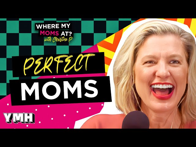 Perfect Moms | Where My Moms At? Ep. 192
