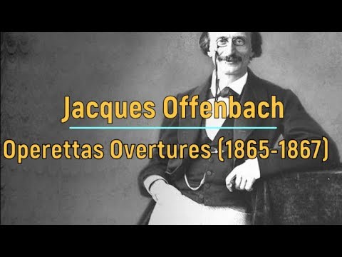 ژاک اوفنباخ: اورتورهای اپرتا (1865-1867)