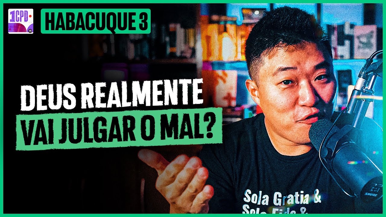 PODEMOS CONFIAR NA JUSTIÇA DIVINA? | Habacuque 3