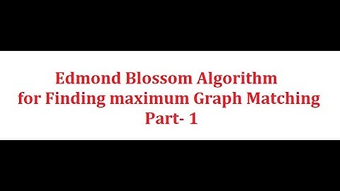 Edmond Blossom Algorithm for Finding maximum Graph Matching part- 1