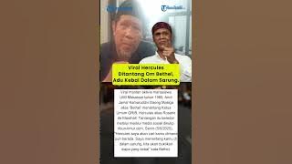 Viral Hercules Ditantang Om Bethel, Adu Kebal Dalam Sarung