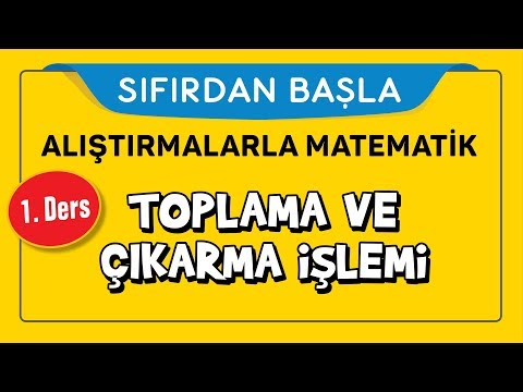 Toplama Çıkarma- SIFIRDAN BAŞLA 1. DERS - Şenol Hoca