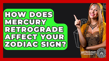 How Does Mercury Retrograde Affect Your Zodiac Sign? - Astrology Awakening
