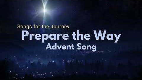 Prepare the Way Advent  lyrics