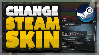 How To Change The Steam Default Skin/Layout (Install Custom Steam Skins)