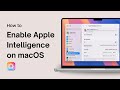 How to Enable Apple Intelligence on macOS