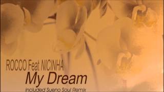 Download Lagu Rocco ft. Nicinha - My Dream (Original Vocal Mix) MP3 Download Lagu Rocco ft. Nicinha - My Dream (Original Vocal Mix) MP3