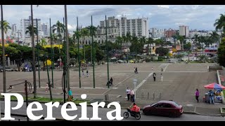 Pereira, Colombia (City Tour & History)