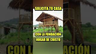 Solicita tu Casa de la Fundación Hogar de Cristo 🏠