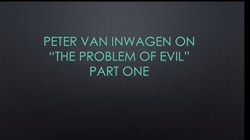 Peter van Inwagen Problem of Evil Part 1