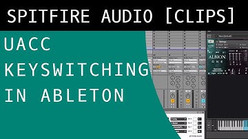 How to use UACC Keyswitching in Ableton Live