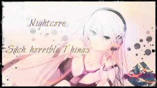Nightcore ~ Such Horrible Things [Lyrics]