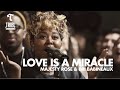 Love is a Miracle (feat. Majesty Rose and Bri Babineaux) - Maverick City | TRIBL