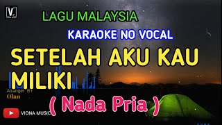 SHIMA - SETELAH AKU KAU MILIKI ( KARAOKE ) NO VOCAL | LOWER KEY NADA COWOK | VIONA MUSIC