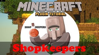 How To Shopkeepers - Player & Admin Shops - Minecraft Plugin Tutorial