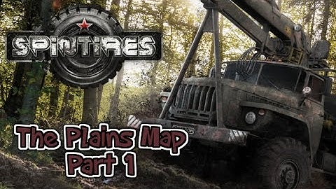 Spintires Multiplayer The Plains Map Part 1