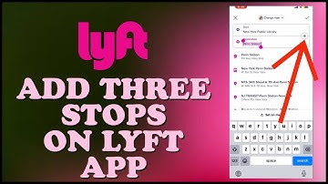 How to Add Three Stops on Lyft App 2024?