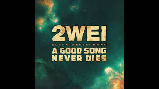 2WEI & Elena Westermann  A Good Song Never Dies (Official Saint Motel Epic Cover)