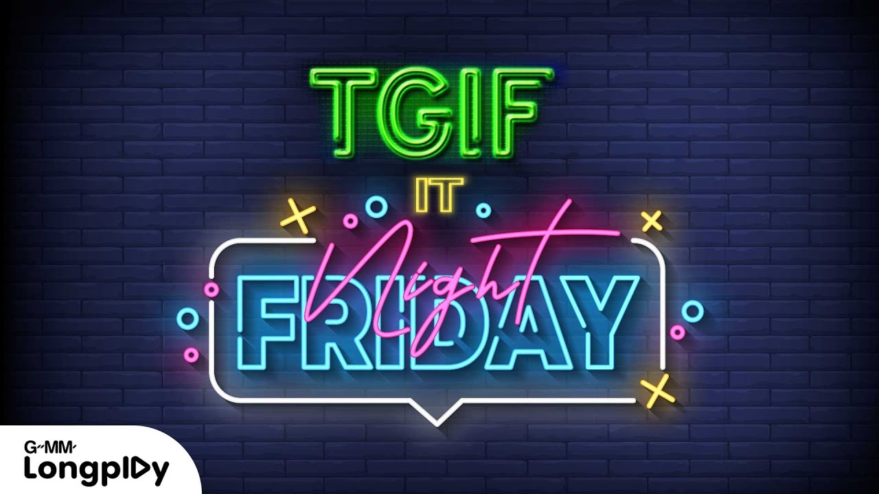 รวมเพลงฮิต T G I F! It's Friday night ! l MATCHA (มัจฉา), TaitosmitH feat. MILLI, ALALA, POTATO