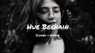 Hue Bechain - Slowed Reverb✨| Song 🥰 #lofi #song