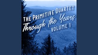 Video thumbnail of "The Primitive Quartet - Talking About That Oldtime Religion"