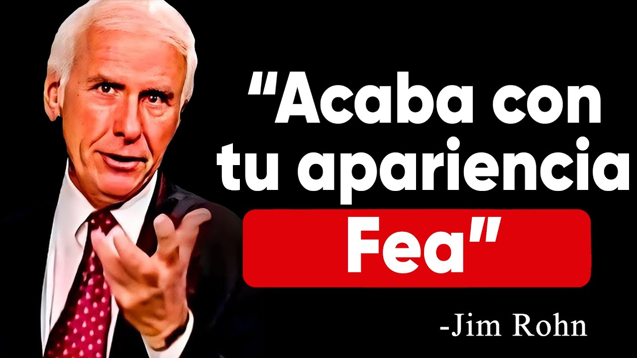 ¡ACABA con tu APARIENCIA FEA! | Discurso Motivacional de Jim Rohn