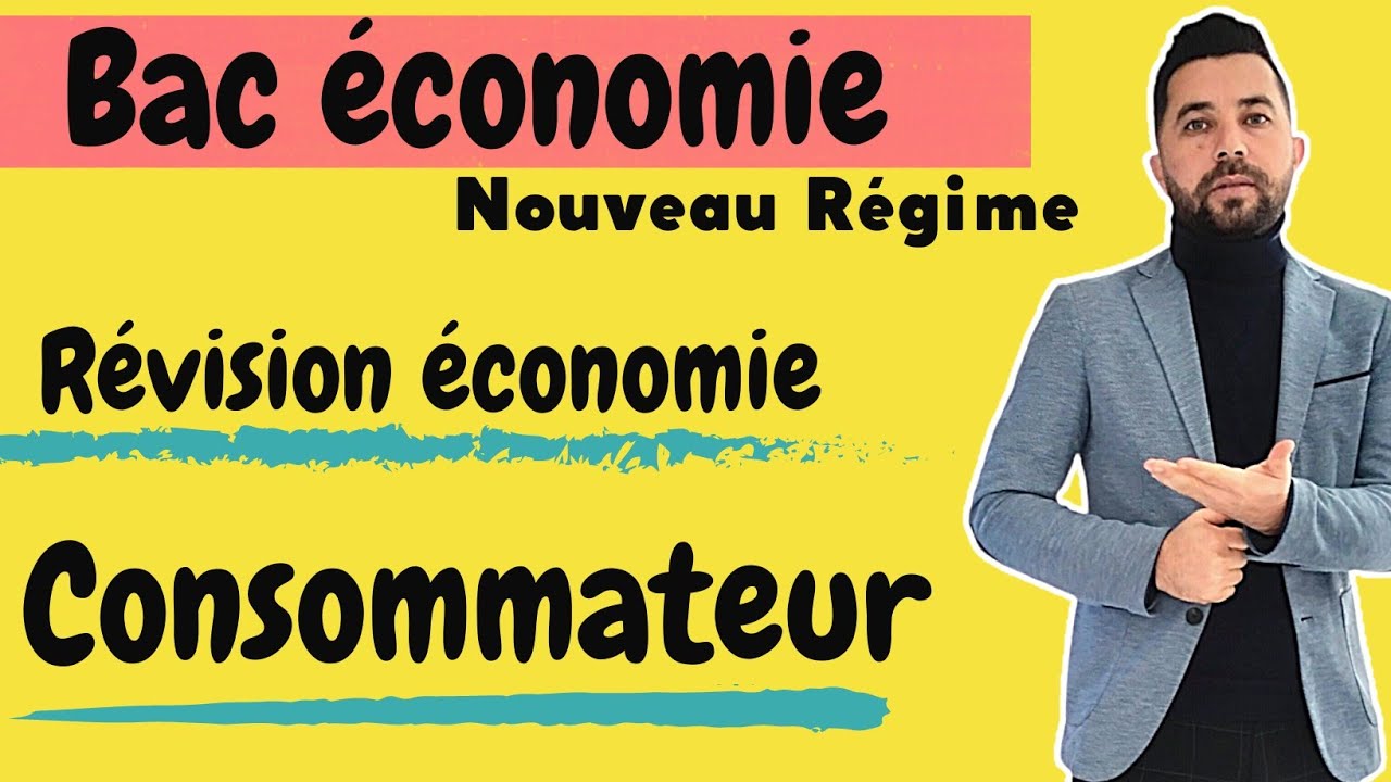 Révision Bac Économie : Comportement du Consommateur
