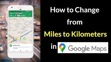 How to Change Google Maps Distance Unit from Miles to Kilometers?