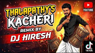 Dj Hiresh -Thalapathy Kacheri Remix