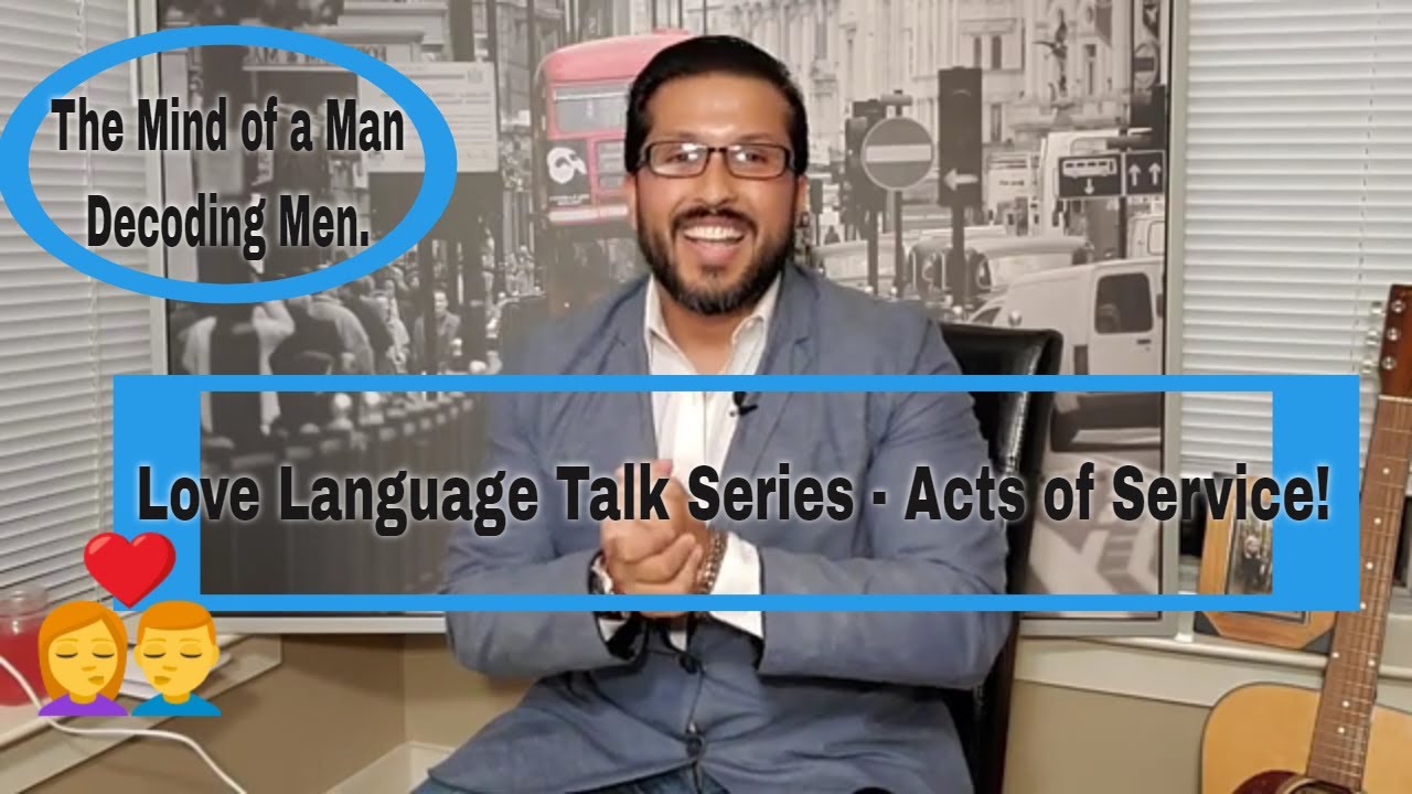 The Mind of a Man - Love Language Talk Series - Acts of Service