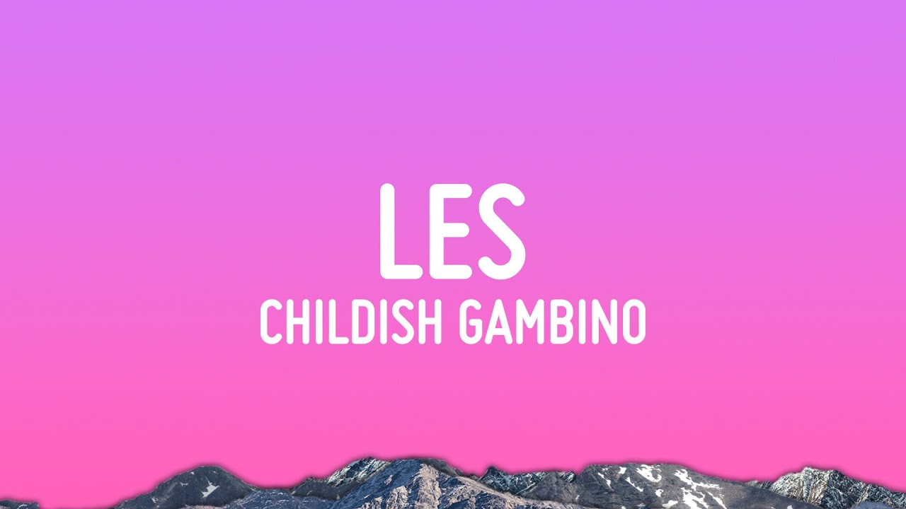 Watch Childish Gambino - LES on YouTube Watch Childish Gambino - LES on YouTube