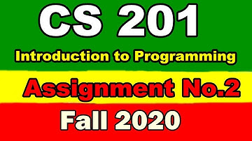 CS201 Assignment no  2 solution fall 2020| Assignment no 2 of CS201 solution fall 2020