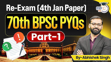 71th BPSC PYQs : Re Exam ( 4th Jan Paper ) Part -01 | By Abhishek Sir | StudyIQ PCS