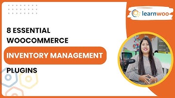 8 Essential WooCommerce Inventory Management Plugins for Efficient Stock Control