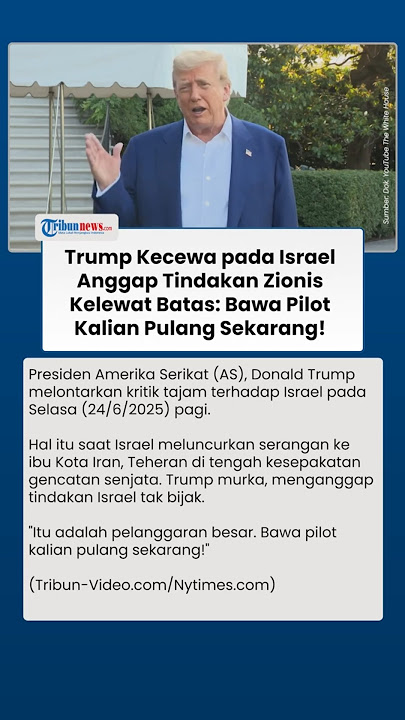 Trump Marah ke Israel, Presiden AS Tiba-Tiba Bela Iran: Tindakan Bombardir oleh Zionis Tidak Bijak