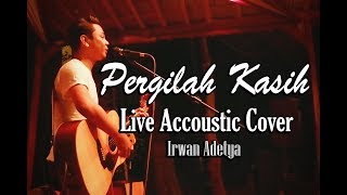 PERGILAH KASIH - CHRISYE (Live) IRWAN ADETYA COVER