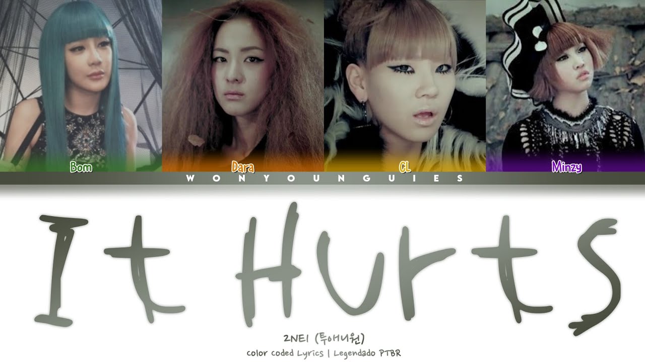 2NE1 (투애니원) 'It Hurts (아파)' - Color Coded Lyrics (Tradução) - YouTube