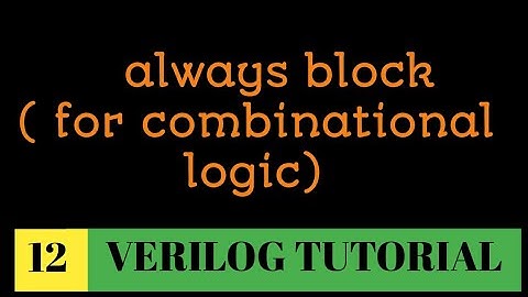 #12 always block for combinational logic || always block in Verilog || explained with codes and ckt.