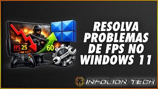 COMO CORRIGIR QUEDAS DE FPS DOS JOGOS NO WINDOWS 11