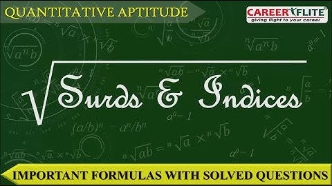 Surds and Indices : Basic Concepts, Shortcuts & Tricks For Competitive Exams