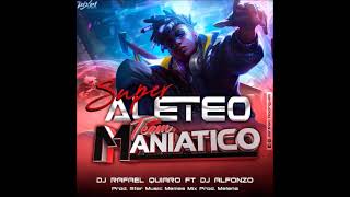 🤑 Super Aleteo 2024 Team ManiaticoDJ Rafael QuiaroDJ Alfonzo El Insuperable 🤑