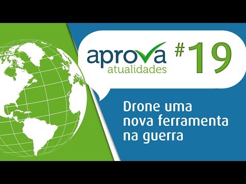 Aprova Atualidades 19 - Drone uma nova ferramenta na guerra