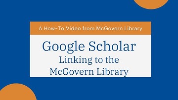 Google Scholar: Linking to the McGovern Library | McGovern Library