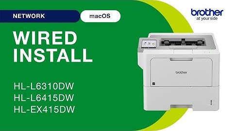 Install HLL6415DW on a wired network - Mac