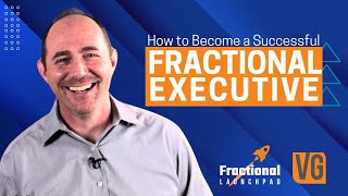 How to Become a Successful Fractional Executive