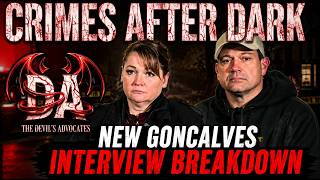 Crimes After Dark: New Goncalves Interview Breakdown