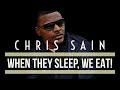 When they Sleep, We Eat!  Chris Sain Interview